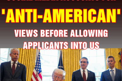 Trump admin plans to screen social media accounts for ‘anti-American’ views before allowing applicants into US