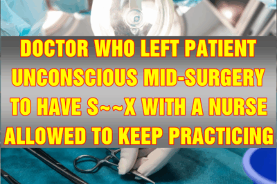 Doctor who left patient unconscious mid-surgery to have s~x with a nurse allowed to keep practicing