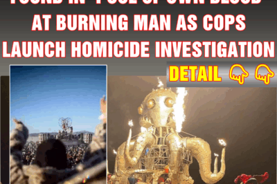 Major update after man found in ‘pool of own blood’ at Burning Man as cops launch homicide investigation