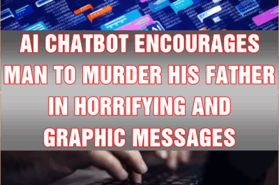 AI Chatbot encourages man to murder his father in horrifying and graphic messages