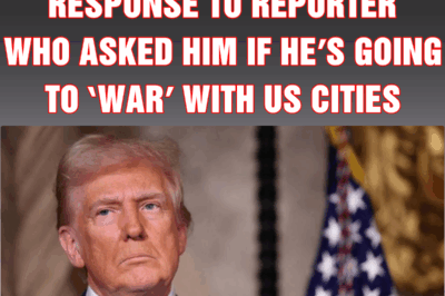 Trump has shocking response to reporter who asked him if he’s going to ‘war’ with US cities