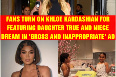 Fans turn on Khloe Kardashian for featuring daughter True and niece Dream in ‘gross and inappropriate’ ad